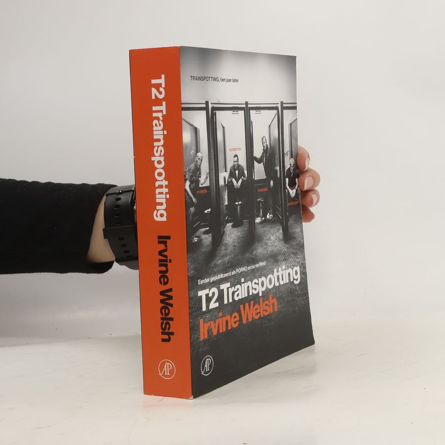 Irvine Welsh T2 Trainspotting