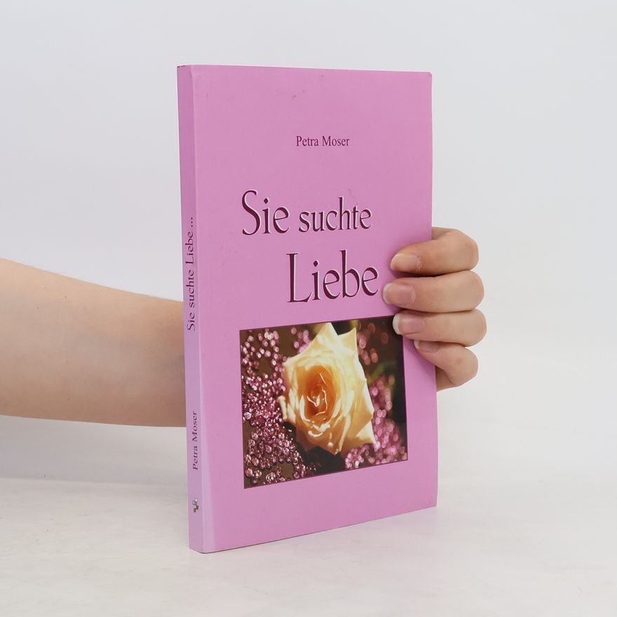 Petra Moser Sie suchte Liebe ...