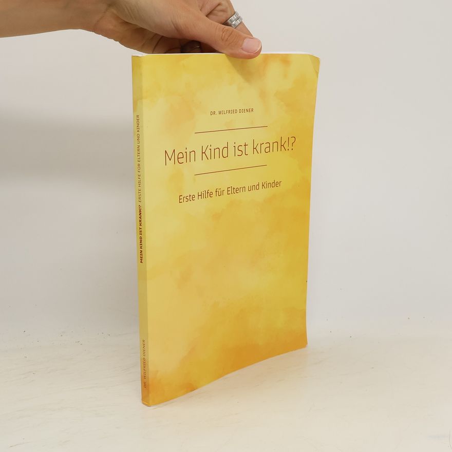 Wilfried Diener Mein Kind ist krank!?