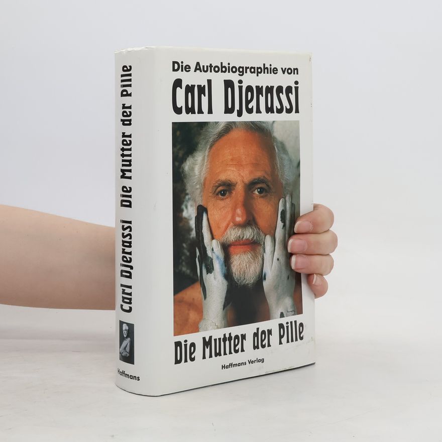 Carl Djerassi Die Mutter der Pille