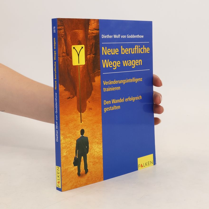 Diether Wolf von Goddenthow Neue berufliche Wege wagen