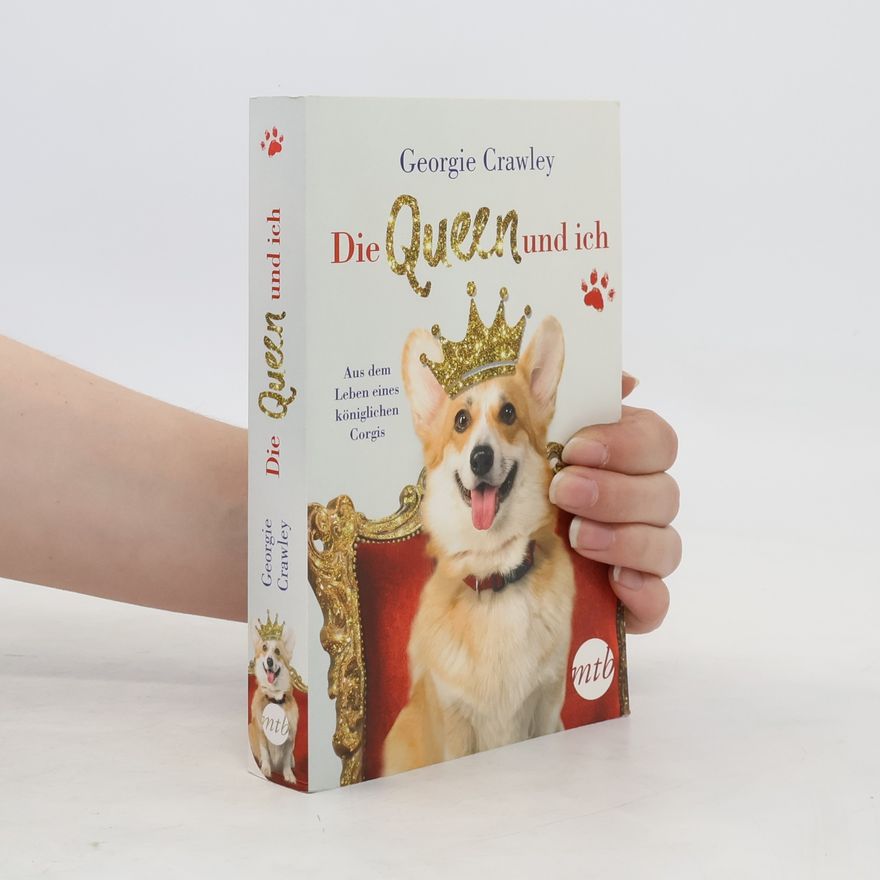 Georgie Crawley Die Queen und ich - aus dem Leben eines königlichen Corgis