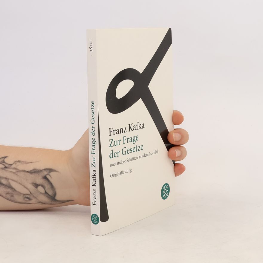 Franz Kafka Zur Frage der Gesetze und andere Schriften aus dem Nachlaß