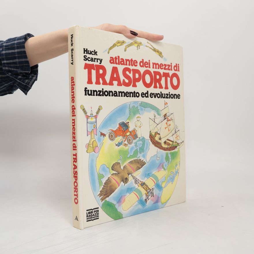 Huck Scarry Atlante dei mezzi di trasporto