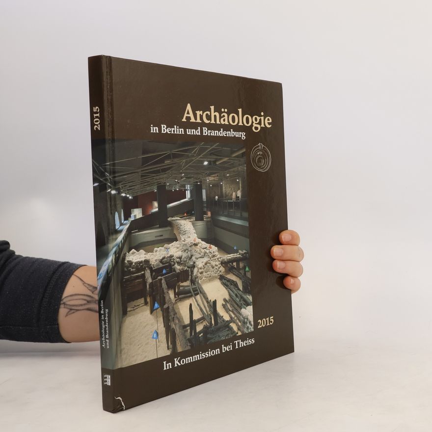 Various authors Archäologie in Berlin und Brandenburg 2015