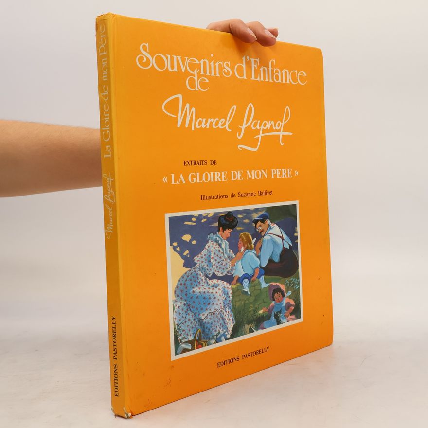 Suzanne Ballivet Souvenirs d'enfance - Extraits de La gloire de mon père