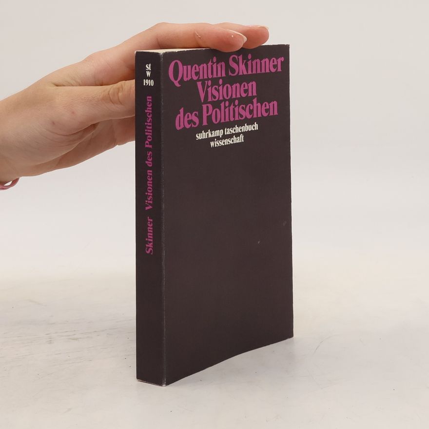 Quentin Skinner Visionen des Politischen