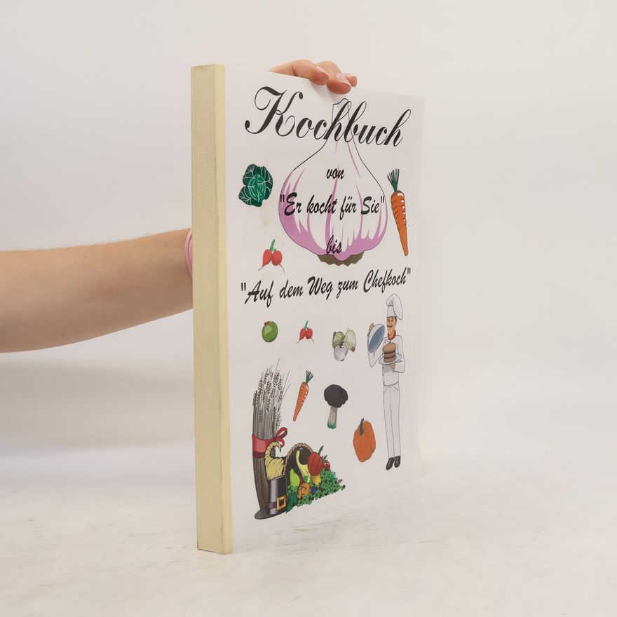 Autorenkollektiv Kochbuch von “Er kocht für Sie” bis “Auf dem Weg zum Chefkoch”