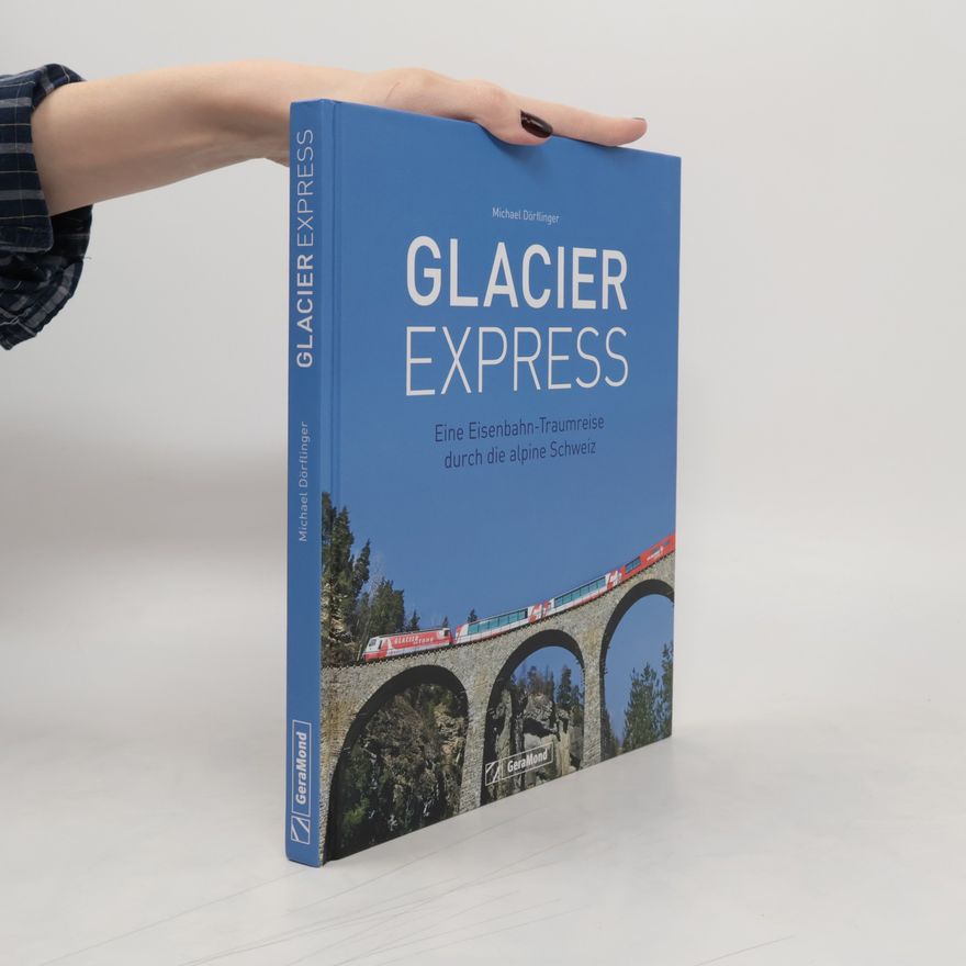 Michael Dörflinger Glacier Express