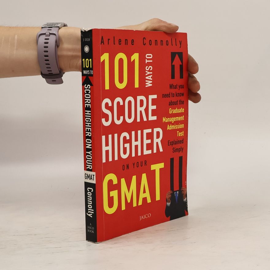 Arlene Connolly 101 Ways to Score Higher on Your GMAT