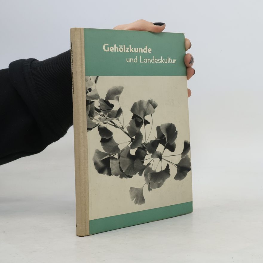Autorenkollektiv Gehölzkunde und Landeskultur