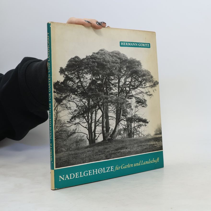 Hermann Göritz Nadelgehölze für Garten und Landschaft