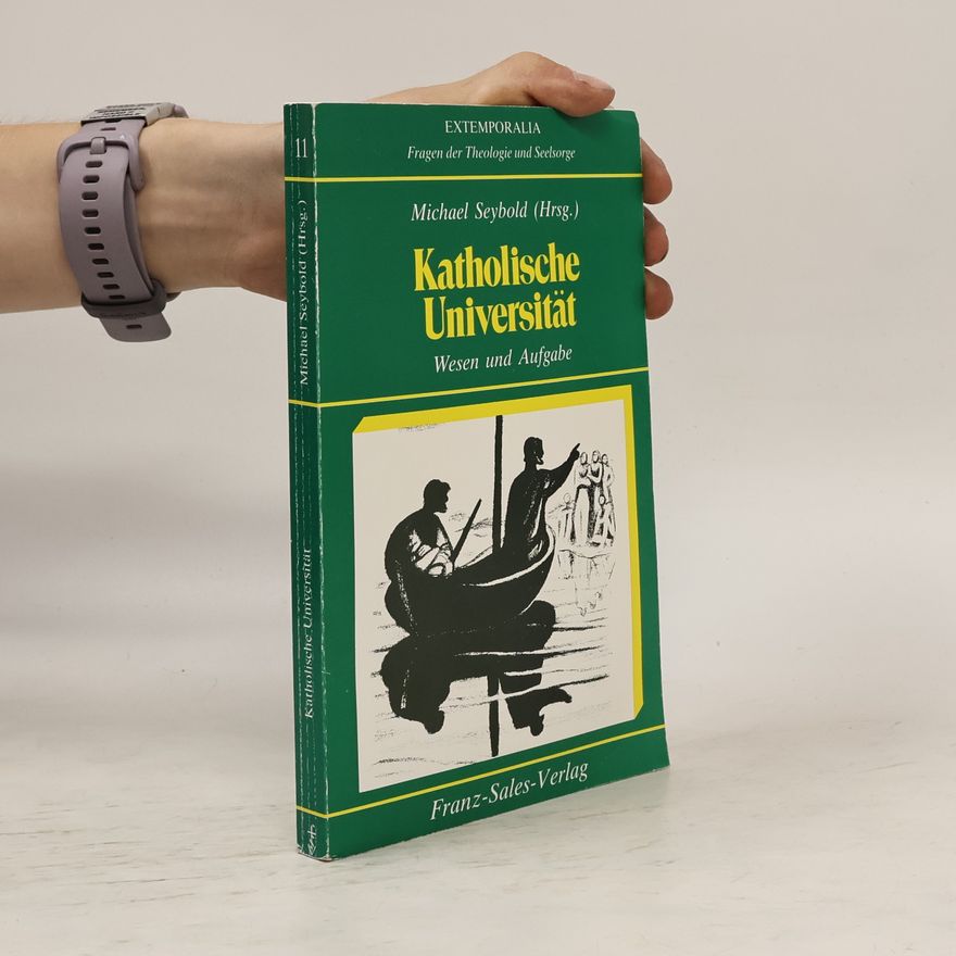 Michael Seybold Katholische Universität, Wesen und Aufgabe