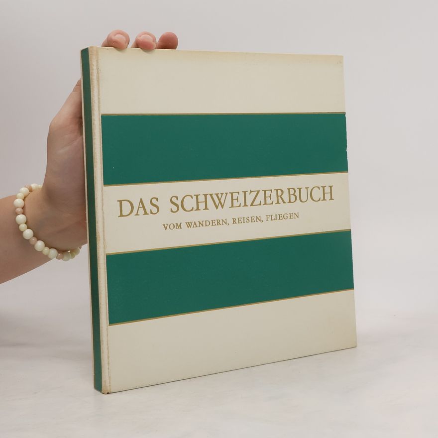 Franz Adam Roedelberger Das Schweizerbuch vom Wandern, Reisen, Fliegen