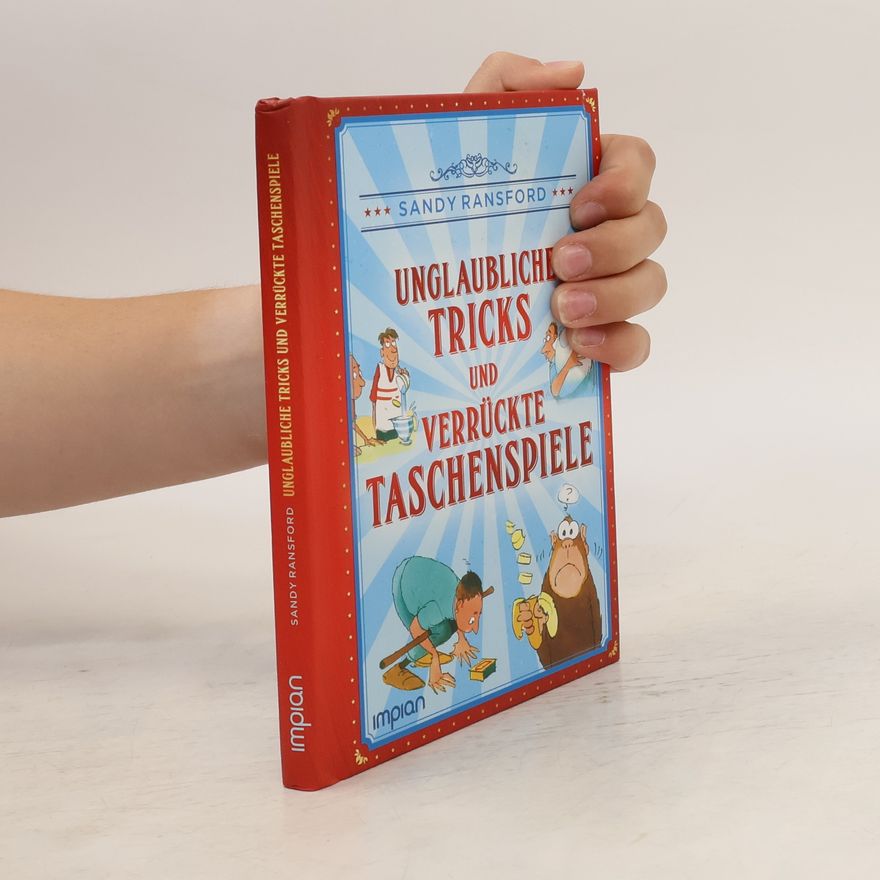 Sandy Ransford Unglaubliche Tricks und verrückte Taschenspiele