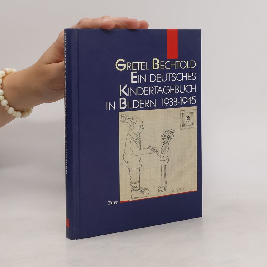 Gretel Bechtold Ein deutsches Kindertagebuch in Bildern