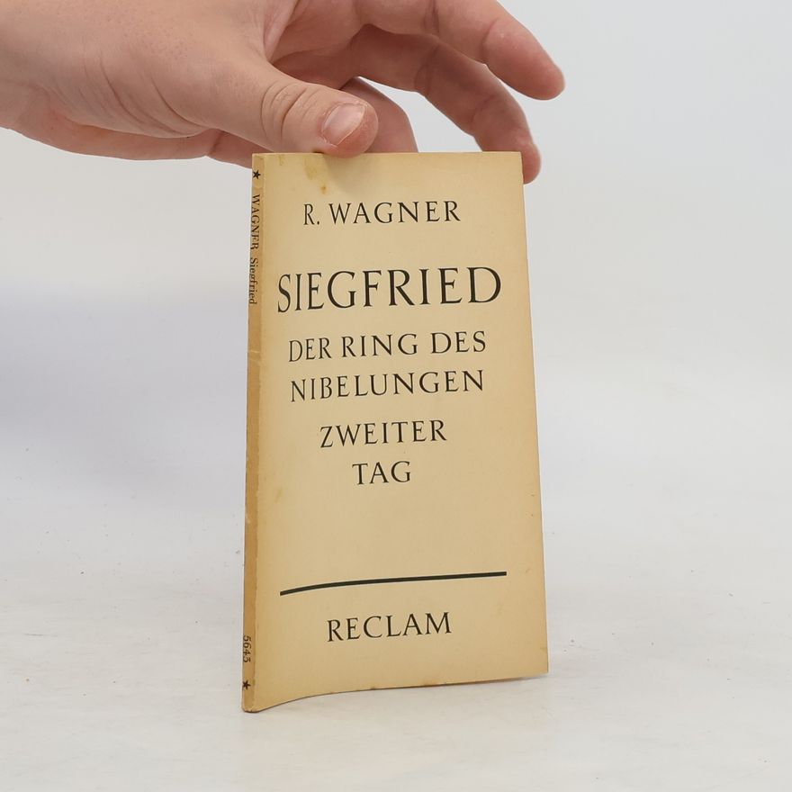 Richard Wagner Siegfried Der Ring des Nibelüngen Zweiter Tag