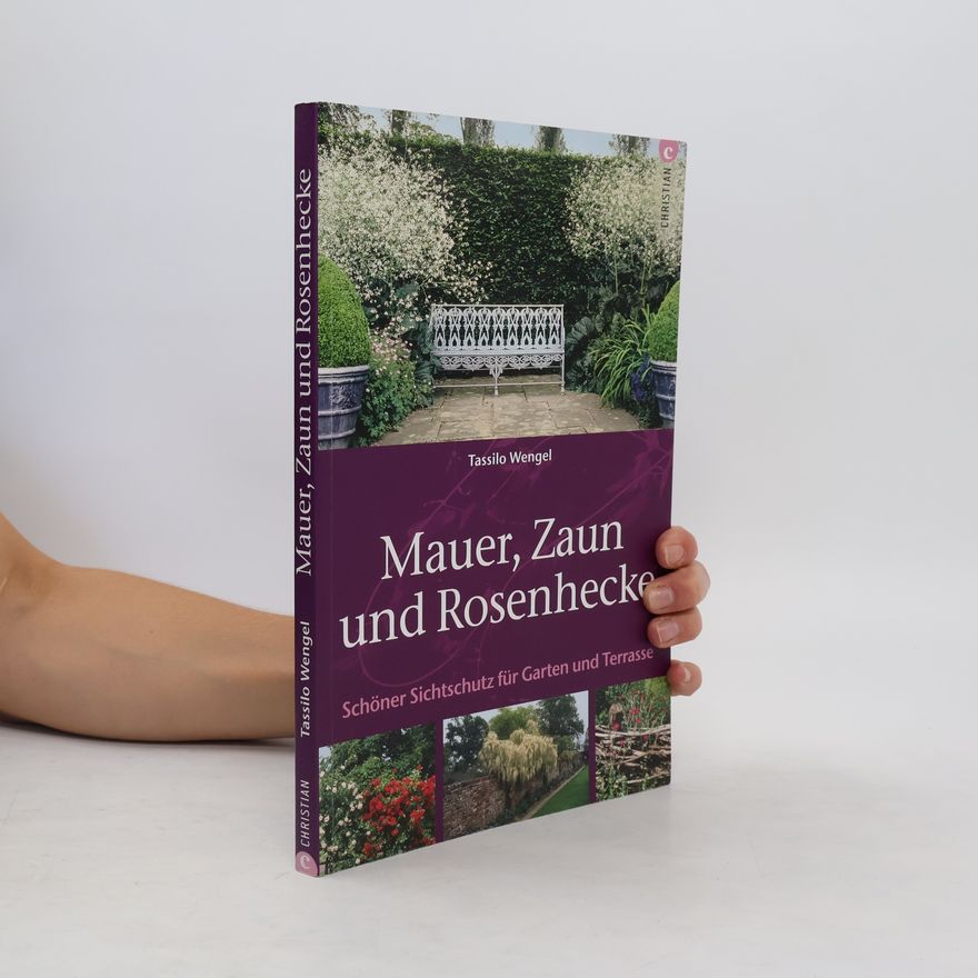 Tassilo Wengel Mauer, Zaun und Rosenhecke