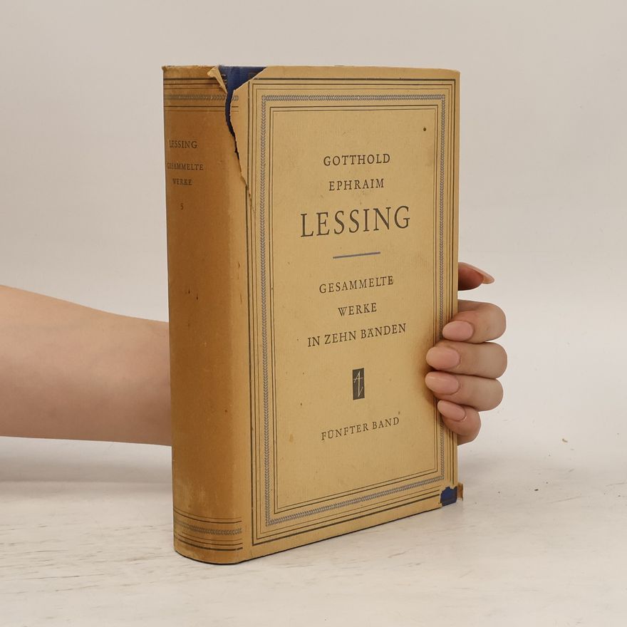 Gotthold Ephraim Lessing Gesammelte Werke. Fünfter Band