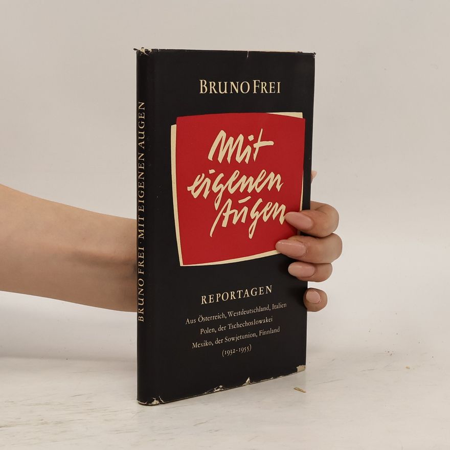 Bruno Frei Mit eigenen Augen