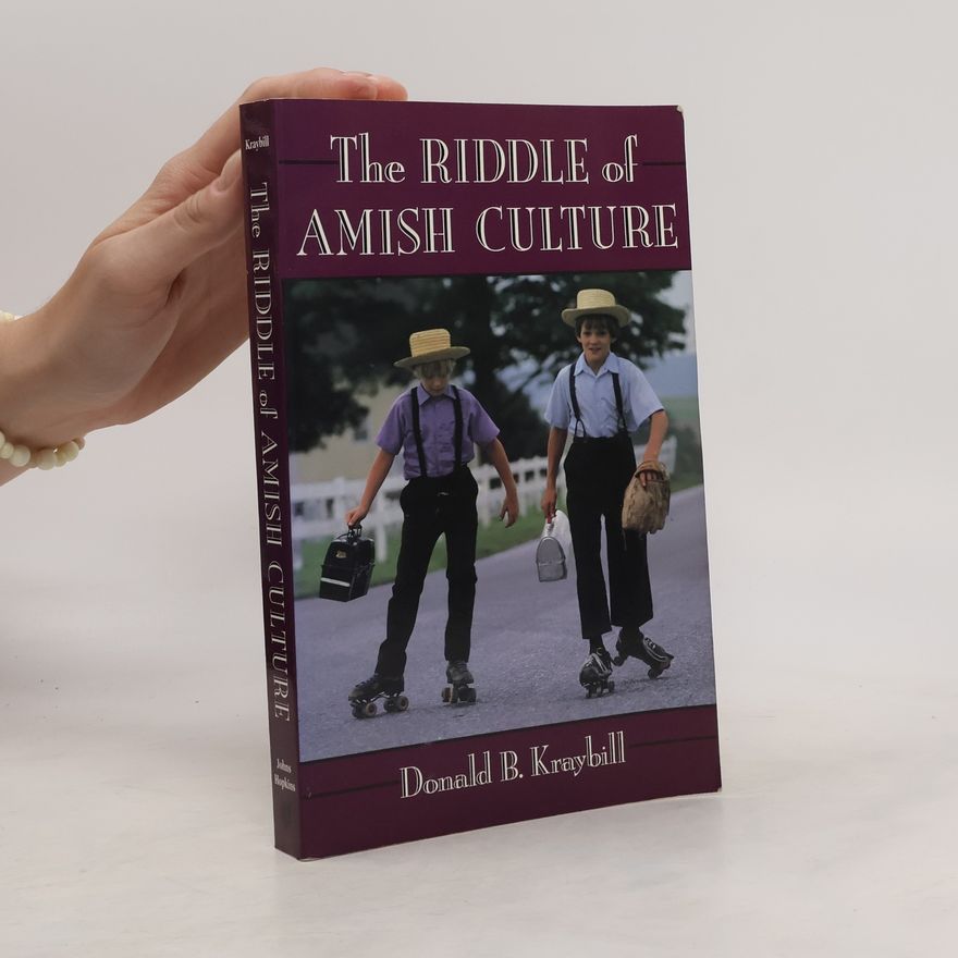 Donald B. Kraybill The Riddle of Amish Culture