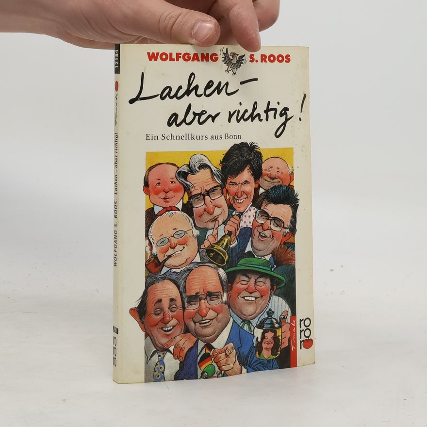Wolfgang S. Roos Lachen - aber richtig!