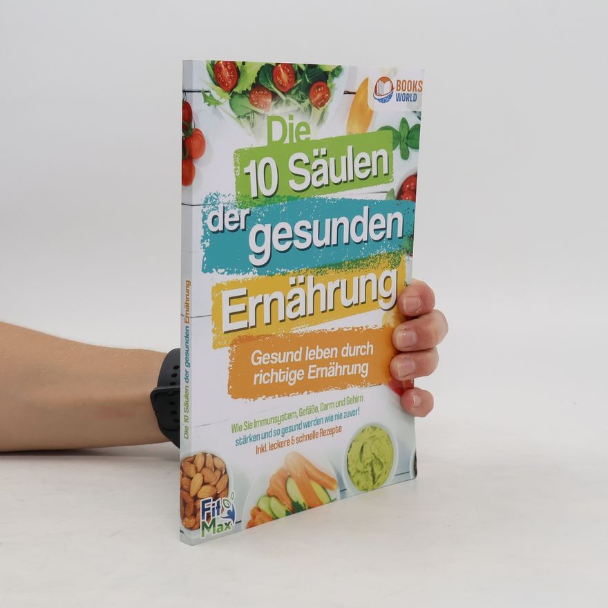 Kolektiv autorů Die 10 Säulen der Gesunden Ernährung