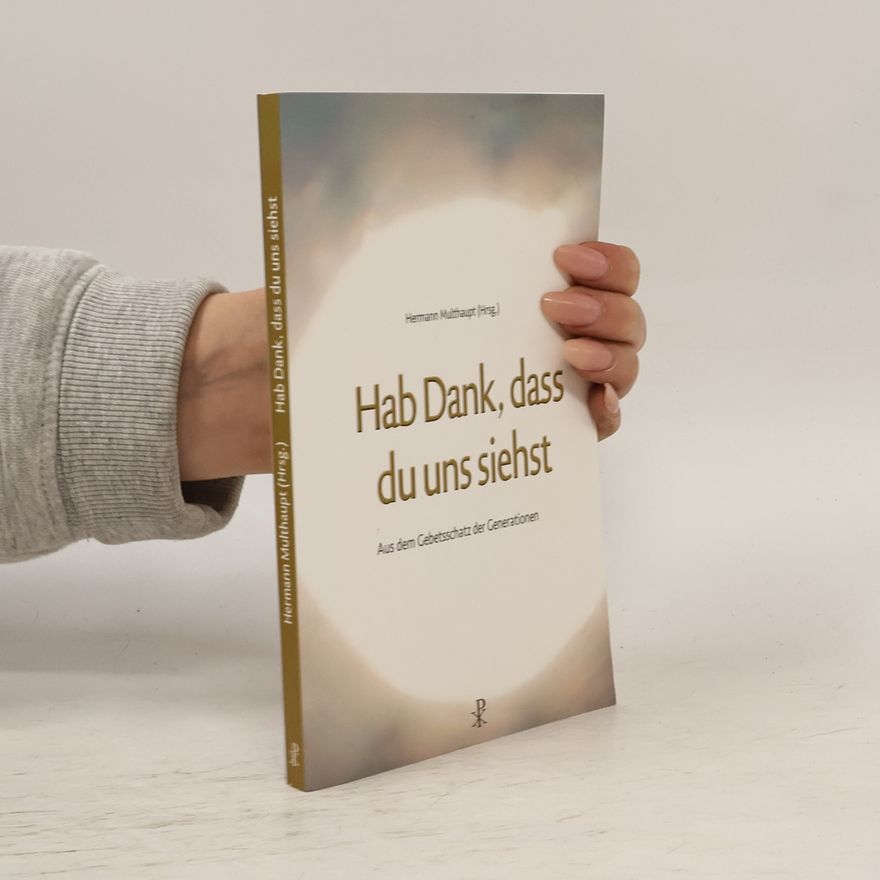 Hermann Multhaupt Hab Dank, dass du uns siehst