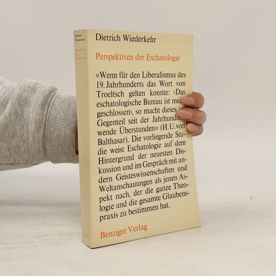 Dietrich Wiederkehr Perspektiven der Eschatologie