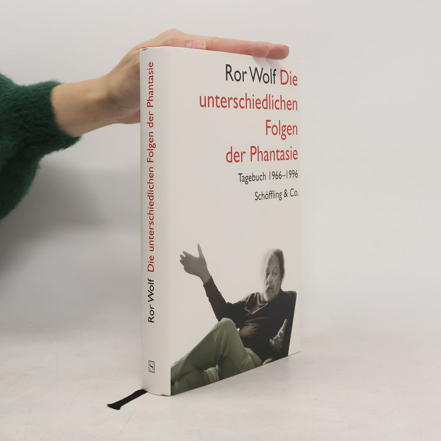 Ror Wolf Die unterschiedlichen Folgen der Phantasie