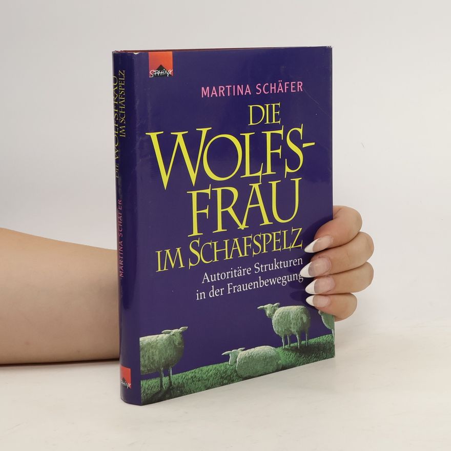 Martina Schäfer Die Wolfsfrau im Schafspelz