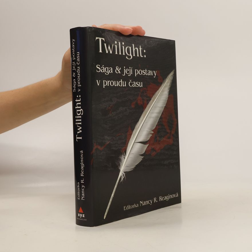 Nancy Ruth Reagin Twilight. Sága a její postavy v proudu času