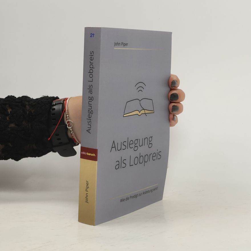 John Piper Auslegung als Lobpreis