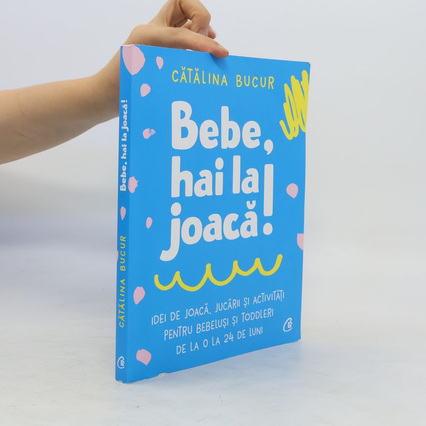 Cătălina Bucur Bebe, hai la joacă