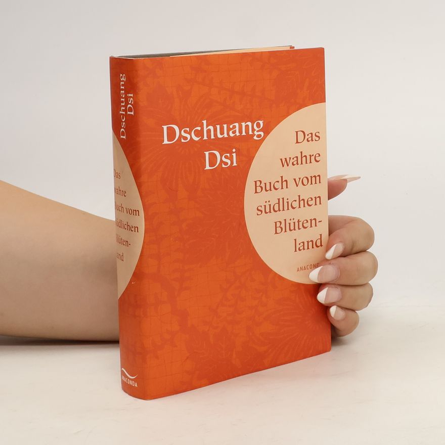 Dschuang Dsi Das wahre Buch vom südlichen Blütenland