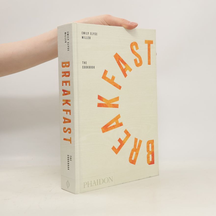 Emily Elyse Miller Breakfast: The Cookbook
