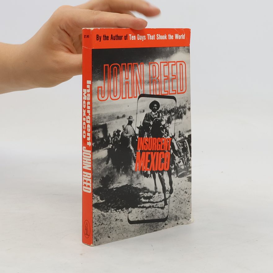John Reed Insurgent Mexico