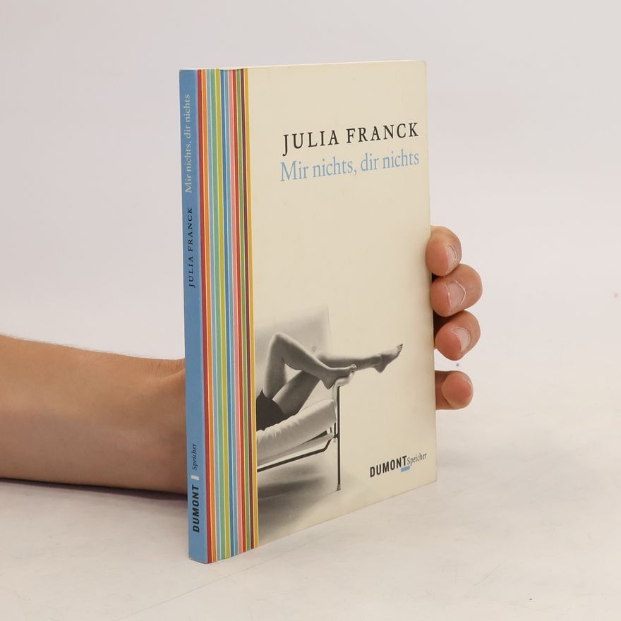 Julia Franck Mir nichts, dir nichts
