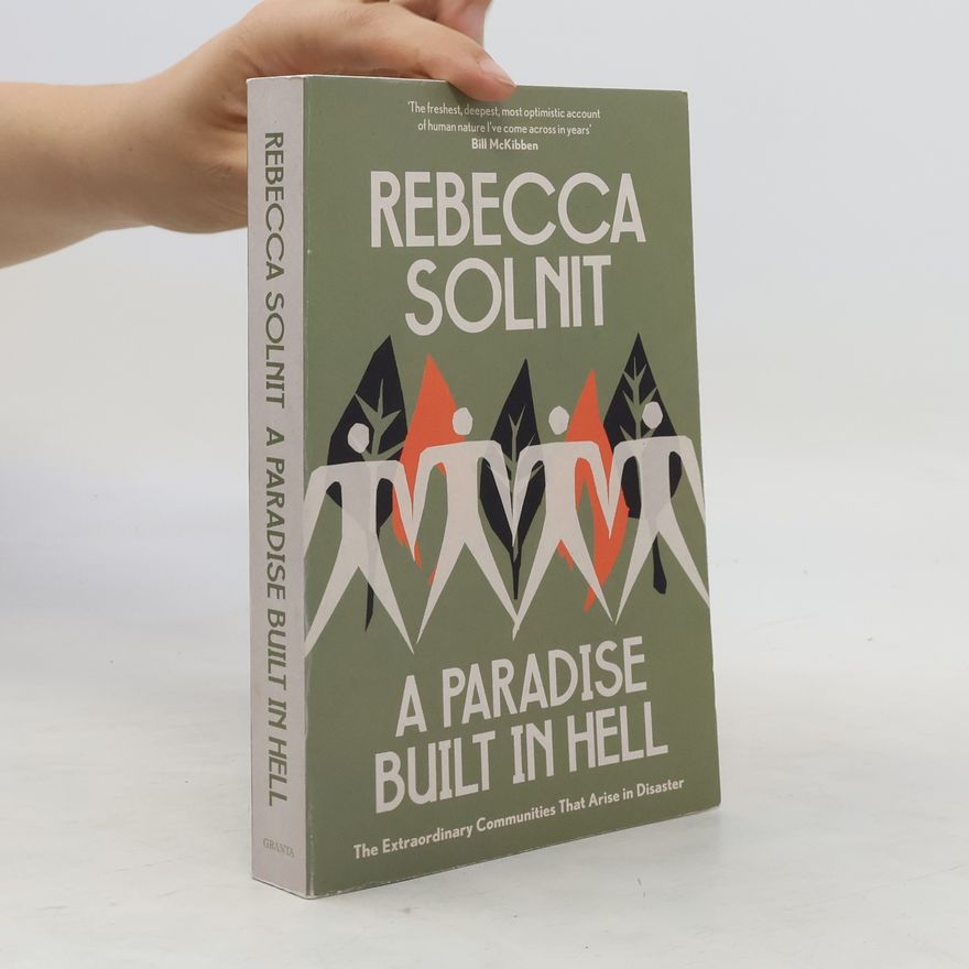 Rebecca Solnit A Paradise Built in Hell