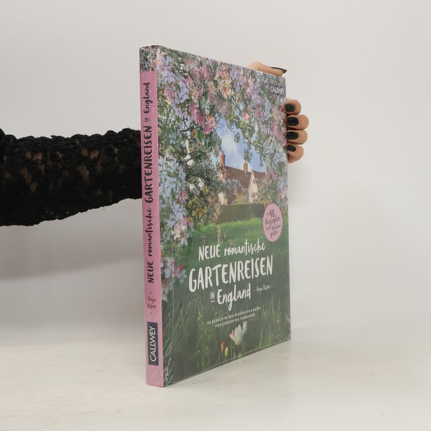 Anja Birne Neue romantische Gartenreisen in England