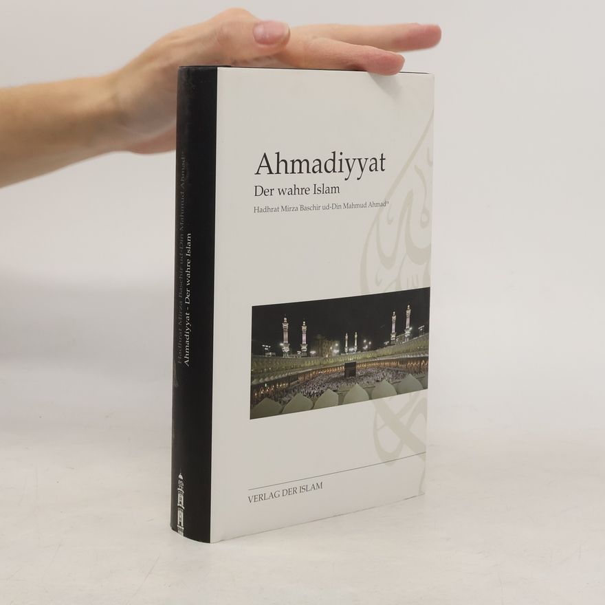 Mirza Baschir ud-Din Mahmud Ahmad Ahmadiyyat - Der wahre Islam