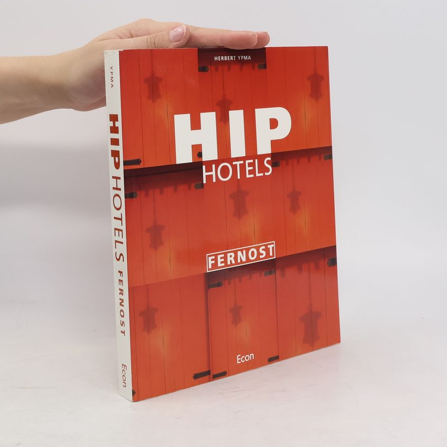 Herbert J. M. Ypma Hip Hotels Fernost