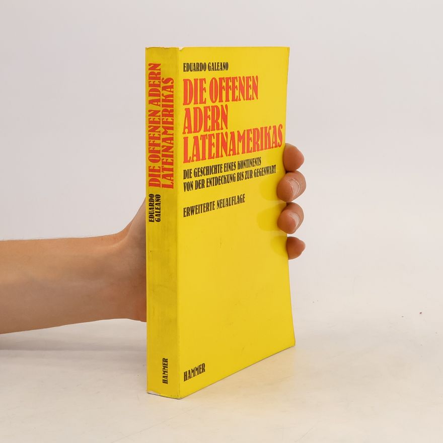 Eduardo Galeano Die offenen Adern Lateinamerikas