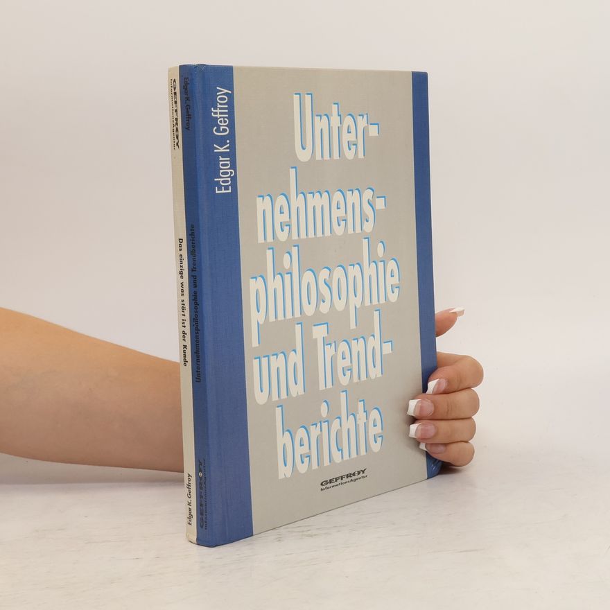 Edgar K. Geffroy Unternehmensphilosophie und Trendberichte