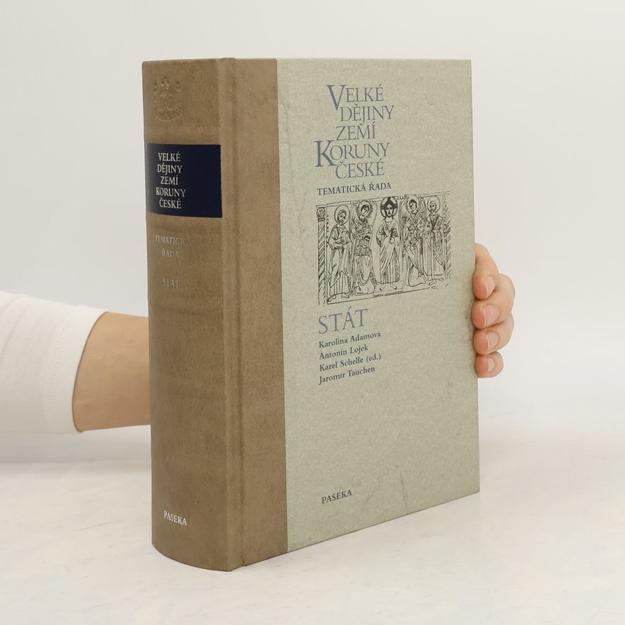Various authors Velké dějiny zemí Koruny české. Tematická řada, Stát