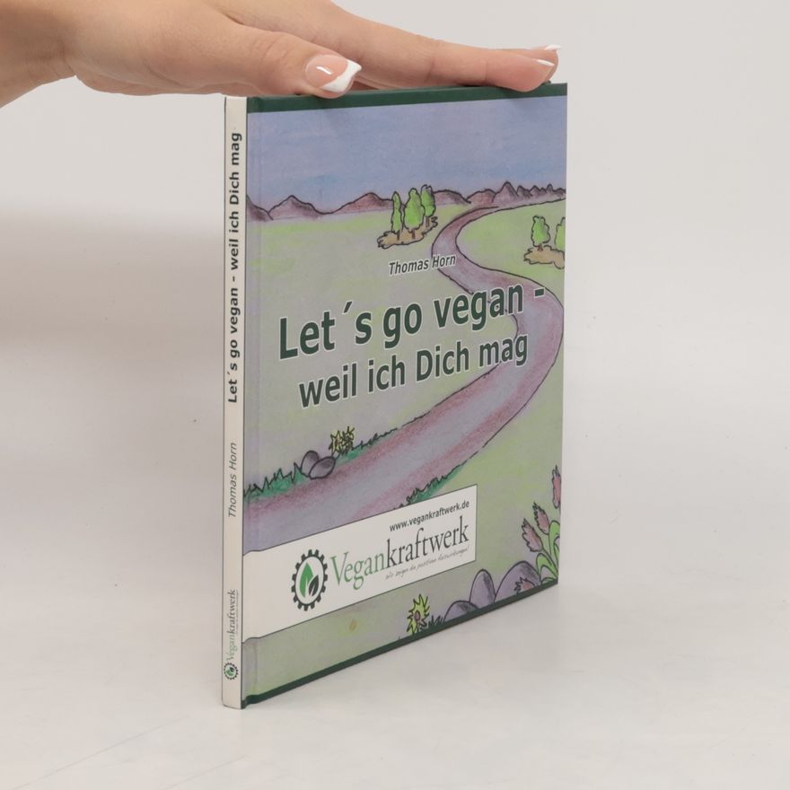 Thomas Horn Let's go vegan - weil ich Dich mag