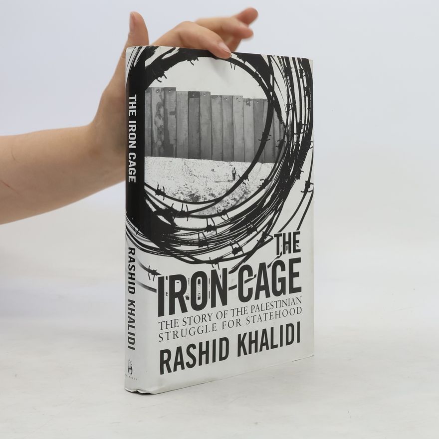 Rashid Khalidi The Iron Cage