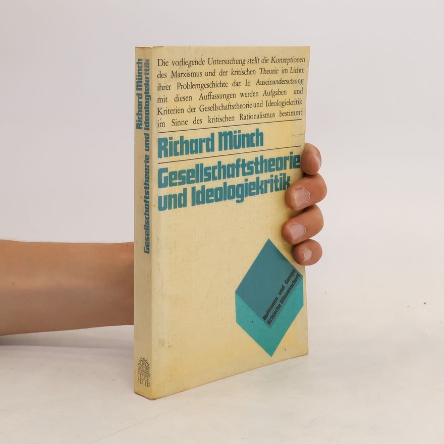 Richard Münch Gesellschaftstheorie und Ideologiekritik