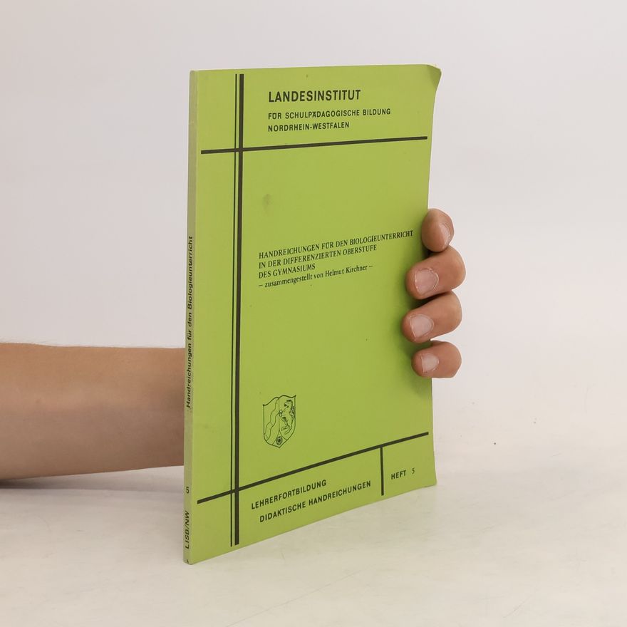 Helmut Kirchner Handreichungen für den Biologieunterricht in der differenzierten Oberstufe des Gymnasiums
