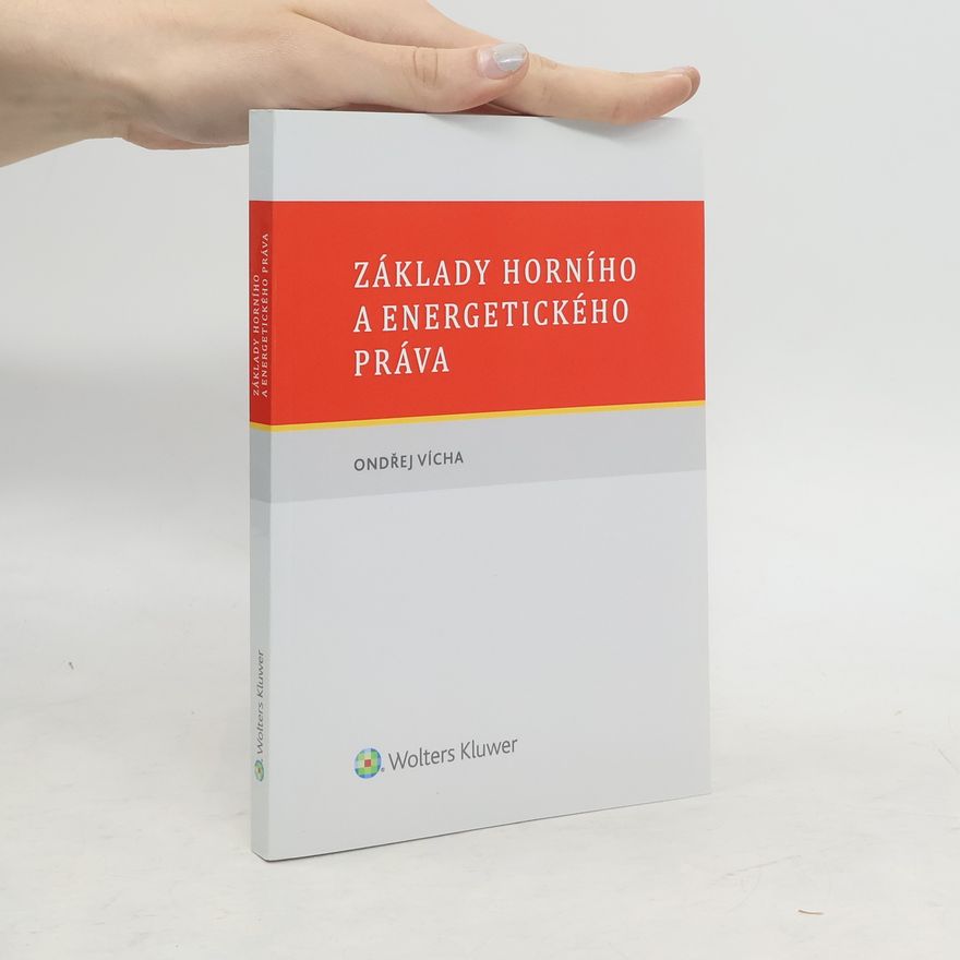 Ondřej Vícha Základy horního a energetického práva